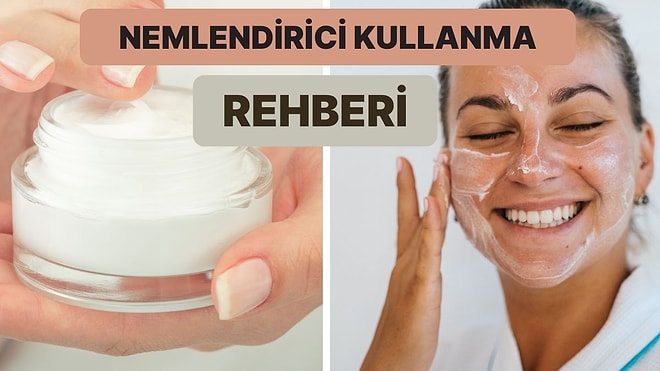 Her Şeyin Bir Kuralı Var: Cilt Tipine Uygun Nemlendiriciyi Seçmene Yardımcı Oluyoruz!