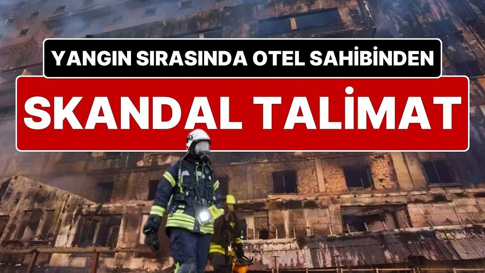 Kartalkaya’daki Yangın Faciasında Skandal Talimat: “Kimseye Haber Vermeyin, Kendi Aramızda Söndürürüz”