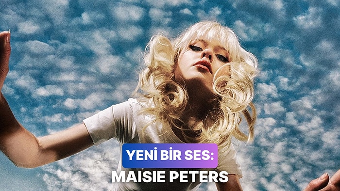 Kalbinin Sesini Açığa Çıkaracak 13 Maisie Peters Parçası