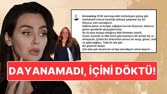 Dayanamadı, İkinci Kez Paylaşım Yaptı! Birce Akalay'dan ''Ailem'' Dediği Menajeri Ayşe Barım'a Tam Destek