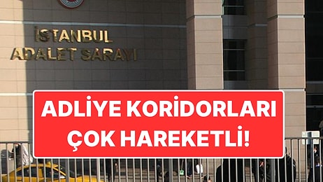 Adliye Koridorları Çok Hareketli: Sadece 2 Haftada Birçok Dikkat Çeken Soruşturma Başlatıldı