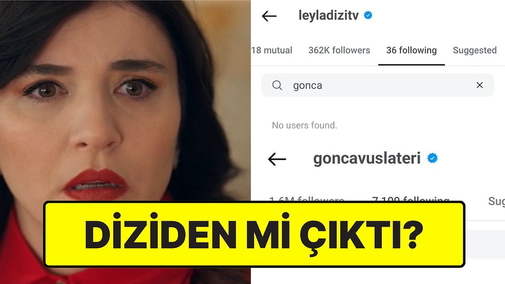 Leyla Dizisinde Kriz! Gonca Vuslateri ve Dizinin Resmi Hesabı Birbirini Takipten Çıktı