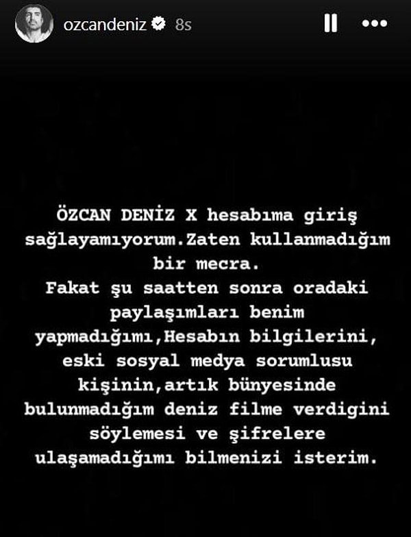 Deniz, konuyla ilgili yaptığı açıklamada "Özcan Deniz X hesabıma giriş sağlayamıyorum. Zaten kullanmadığım bir mecra."