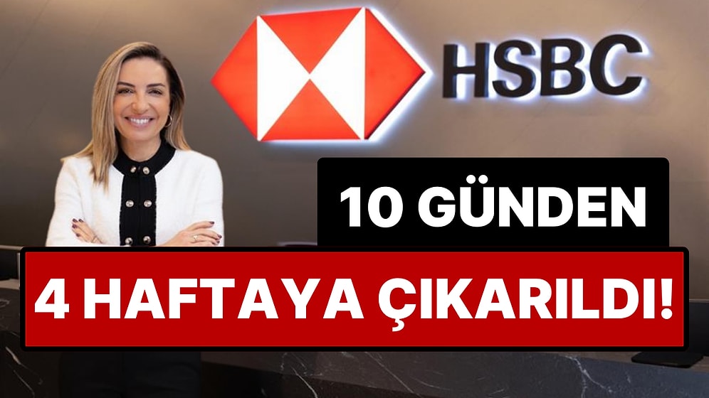 HSBC'de Çalışanların İzinleri Eşitlendi: Yıllık İzinler 29 Güne Çıkarıldı, Babalık İzni Uzatıldı!