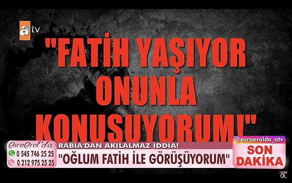 Rabia, ekrandan ayrılsa da sosyal medyada oğlunun kaybı ile ilgili konuşmaya devam ediyordu. Üzerinden aylar geçmesinin ardından Esra Erol, savcılık ve polis harekete geçtikten sonra Rabia "Fatih ölmedi. Benim oğlum yaşıyor. Ben oğlumla görüşüyorum zaten." şeklinde bir açıklama yaptı.