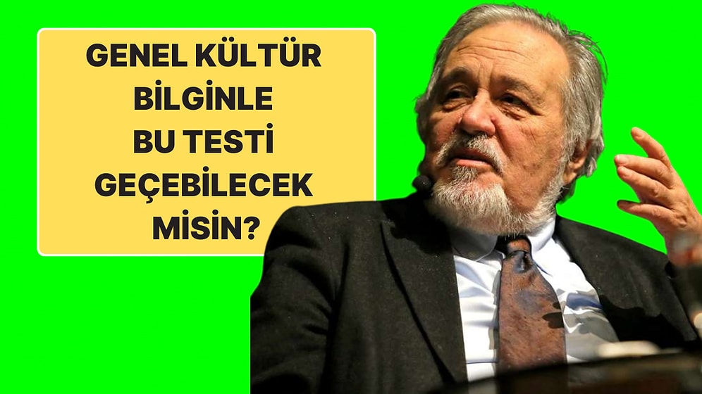 Bu Genel Kültür Testinden Sadece Bilgi Avcıları Full Çekebilecek!