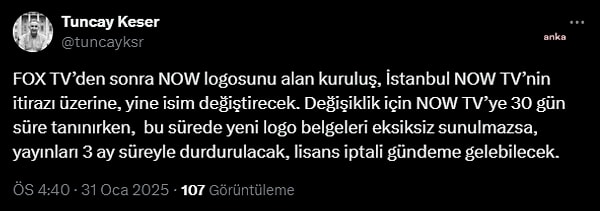 RTÜK Üyesi Tuncay Keser, X hesabından NOW'a isim değiştirilmesi için 30 gün süre tanındığını duyurdu.