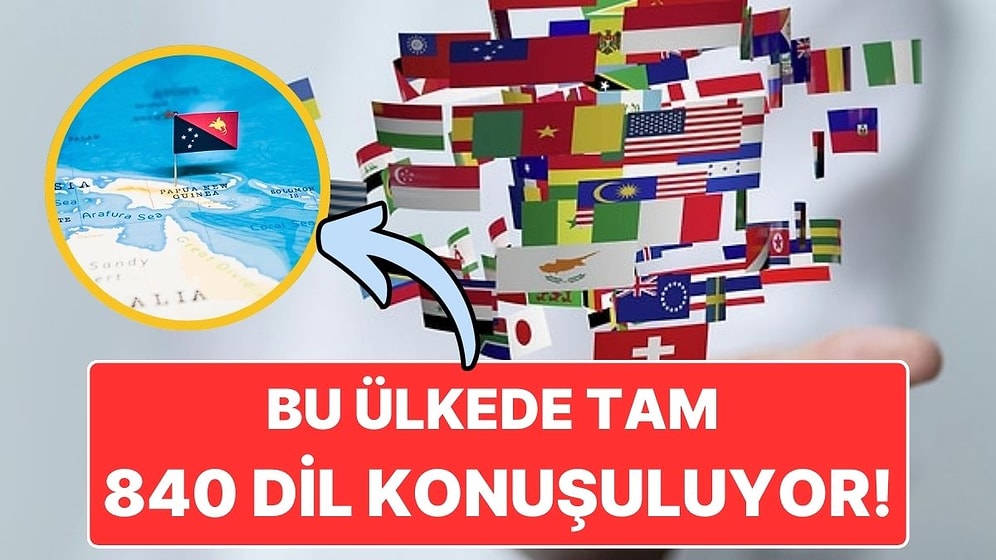 Bu Ülkede Tam 840 Dil Konuşuluyor! Dil Çeşitliliği Konusunda Dünya Birincisi Olduğunu Biliyor muydunuz?