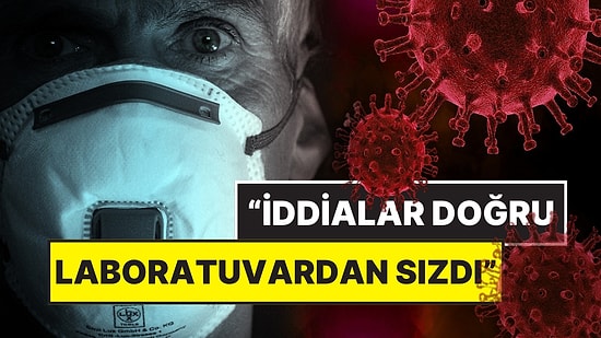 ABD’den Dikkat Çeken Covid-19 Açıklaması: Vuhan'daki Laboratuvardan Sızdı