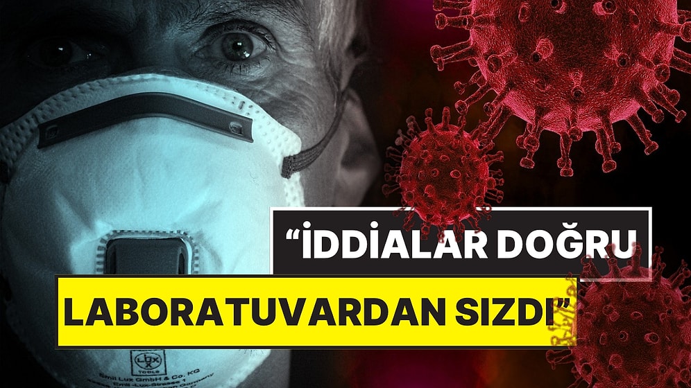 ABD’den Dikkat Çeken Covid-19 Açıklaması: Vuhan'daki Laboratuvardan Sızdı