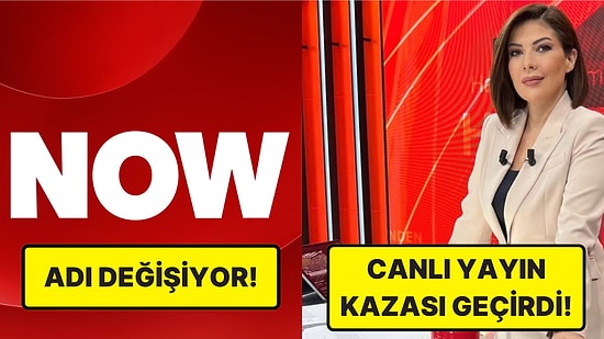 NOW TV'nin İsminin Değişmesinden TV100'deki Canlı Yayın Kazasına Televizyon Dünyasında Bugün Yaşananlar