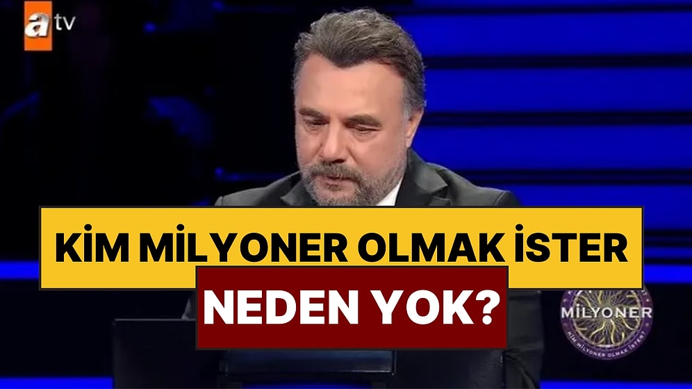 Kim Milyoner Olmak İster Neden Yok? Kim Milyoner Olmak İster Yeni Bölüm Ne Zaman?