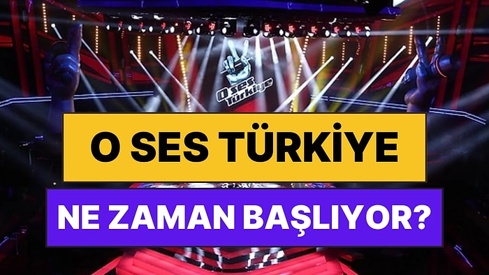 O Ses Türkiye Ne Zaman Başlıyor? O Ses Türkiye'nin Yeni Sezonu Ne Zaman Başlayacak?