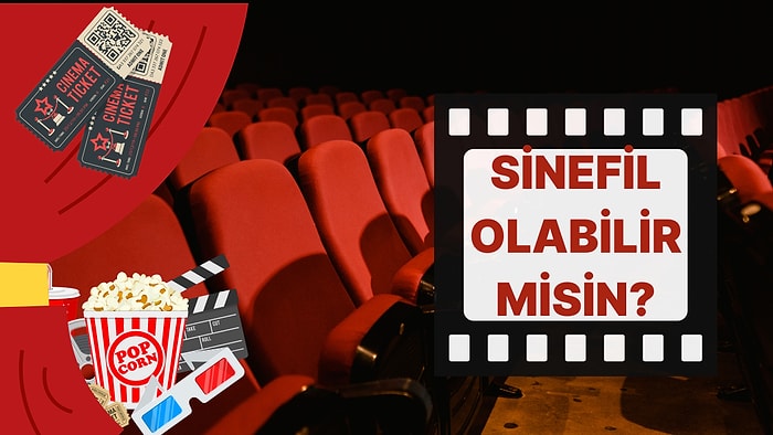 Film Tutkunluğunu Ölçüyoruz! Bakalım Ne Kadar Sinefilsin?