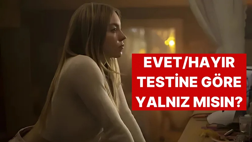 Evet/Hayır Testine Göre Yalnız Olabilir misin?