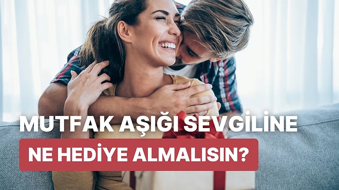 Mutfak Aşığı Sevgiline Sevgililer Günü’nde Alman Gereken Hediye Ne?