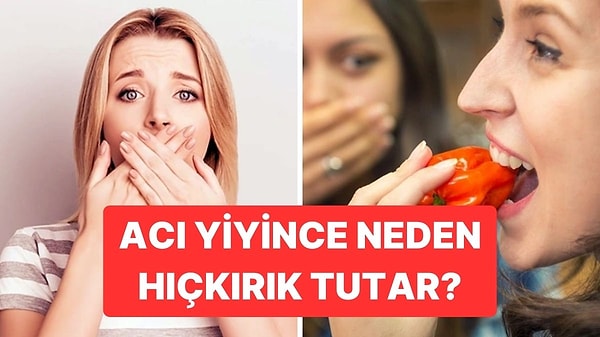 7. Acı Biber Yiyince Neden Susuz Kalmışız Gibi Hıçkırık Tutar?