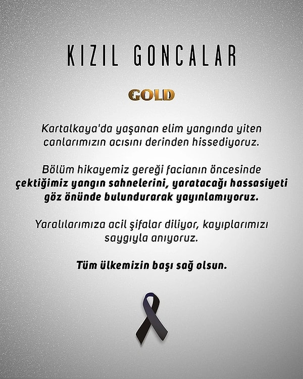 5. Ekranların sevilen dizisi Kızıl Goncalar'dan toplumsal hassasiyet gözetilerek bir duyarlılık örneği gösterildi. Birsen Altuntaş'ın haberine göre, Bolu Kartalkaya Kayak Merkezi'nde bulunan Grand Kartal Otel'de çıkan yangın sonrası, dizinin bu bölümünde yer alması için yangından önce çekimleri yapılan 25 dakikalık sahne bölümden çıkarılmış.