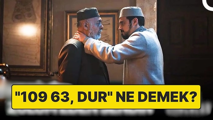 Kızıl Goncalar Dizisindeki Gizemli Şifre "109 63, Dur" Ne Demek?