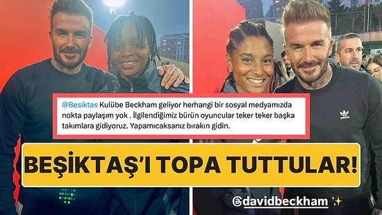 David Beckham'ın Beşiktaş Kadın Futbol Takımı ile Buluşması Duyurulmayınca Taraftarlar Tepki Gösterdi!