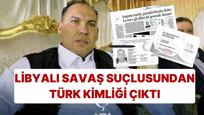 İtalya'da Yakalanan Libyalı Savaş Suçlusu Generalden Türkiye Cumhuriyeti Kimliği Çıktı