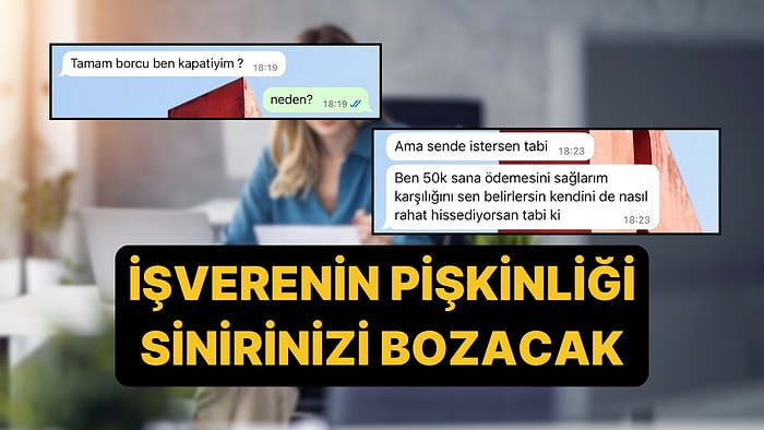 "Borcunu Ben Kapatırım" Bir Kadının İşvereniyle Konuşmasını Görünce Sinirleriniz Zıplayacak