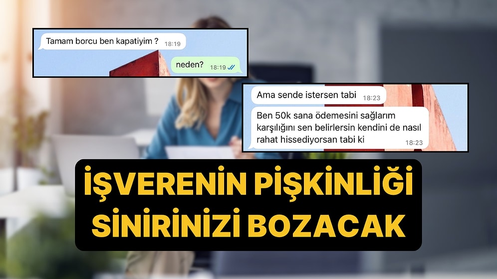 "Borcunu Ben Kapatırım" Bir Kadının İşvereniyle Konuşmasını Görünce Sinirleriniz Zıplayacak