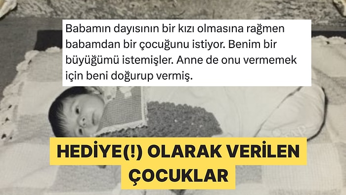 Anadolu'da Çocuğunu Başka Akrabaya Verme "Geleneğini" Şahitleri Anlattı