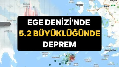 Büyüklüğü Artıyor: Ege Denizi'nde 5.2 Büyüklüğünde Deprem Meydana Geldi