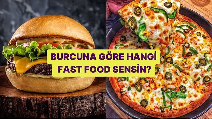 Burcuna Göre Hangi Fast Food Sensin?