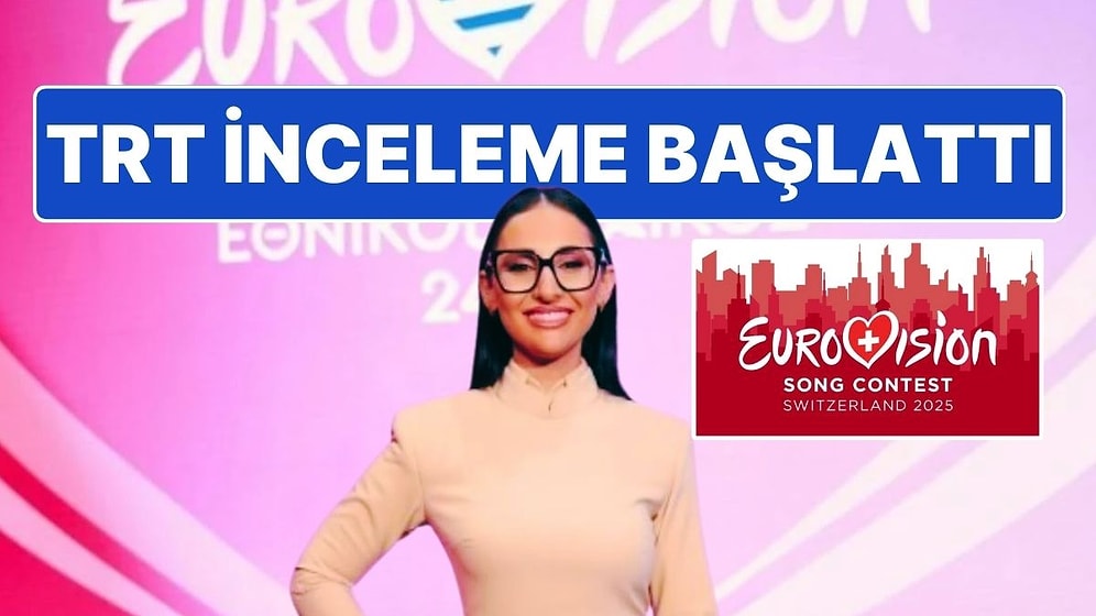 TRT, Yunanistan’ın Eurovision 2025’teki Şarkısı Hakkında İnceleme Başlattı