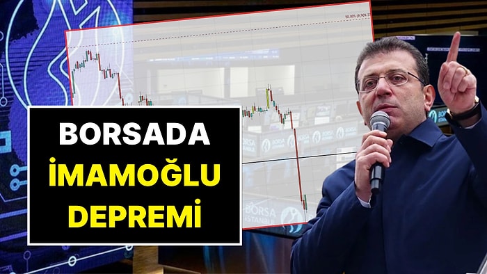 Borsa İstanbul'da Ekrem İmamoğlu Depremi: İBB Başkanı'na Hapis İsteminin Ardından Satışlar Hızlandı