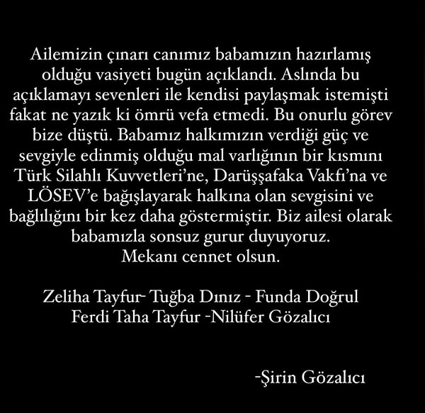 Avukatı yakın zamanda açıklamanın yapılacağını belirtmişti fakat ilginç bir şekilde vasiyet açıklaması olayların odağındaki yeğeni Şirin Gözalıcı'dan geldi.