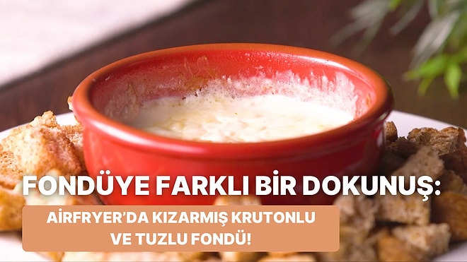 Philips Çift Hazneli Airfryer'da Kızarmış Krutonlu ve Tuzlu Fondü Nasıl Yapılır?