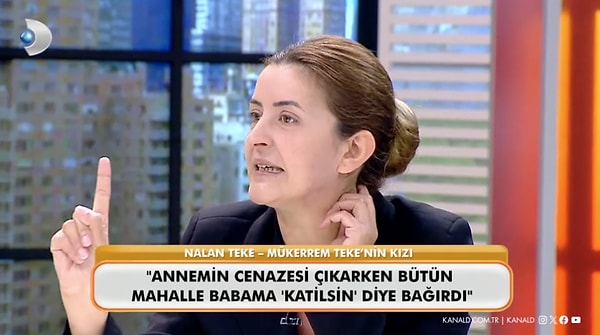 Annesiyle ölümünden kısa süre önce görüntülü konuştuğunu söyleyen Nalan Teke, annesinin bu sırada hiçbir şekilde yüzünü göstermediğini söyledi. “Kızım arama, baban bizi dinliyor” diyen annesinin çok korktuğunu anllattı. Acı olaydan sonra suçladığı babasıyla konuştuğunda “aklını başına al” denilerek tehdit edildiğini öne sürdü.