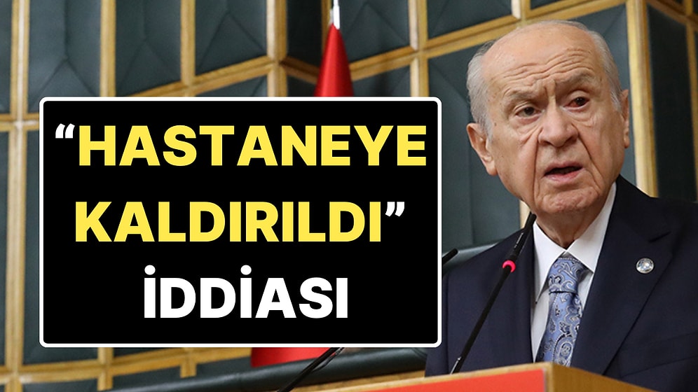 MHP Lideri Devlet Bahçeli'nin Hastaneye Kaldırıldığı İddia Edilmişti: Semih Yalçın'dan Açıklama Geldi