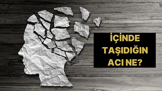 İçindeki Acıyı Keşfet: Hangi Yarayı Taşıyorsun?