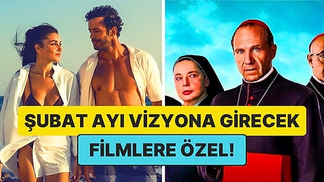 Burcuna Göre Şubat Ayında Vizyona Girecek Filmlerden Hangisini Kesin İzlemelisin?