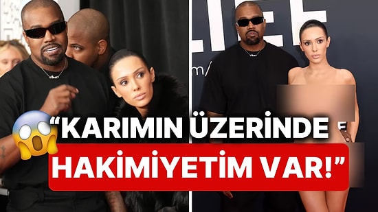 Sevgilisi Bianca Censori'nin Skandal Tarzıyla Tepki Çeken Kanye West'ten Olay Yaratacak "Hakimiyet" Açıklaması