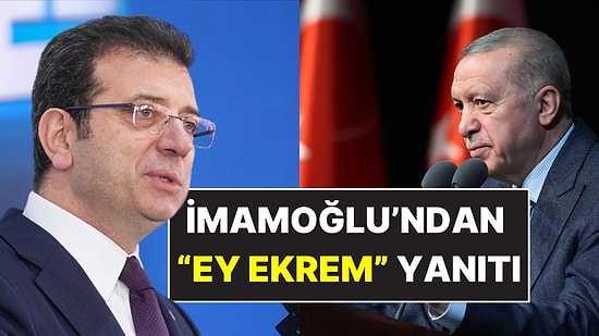 İBB Başkanı Ekrem İmamoğlu'ndan Kendisini "Ey Ekrem" Sözleriyle Hedef Alan Cumhurbaşkanı Erdoğan'a Yanıt