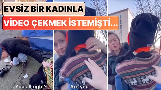 Evsiz Bir Kadınla Video Çekmek İsteyen İçerik Üreticisi Kadının "Yoğun İlgisi" Karşısında Rahatsız Oldu