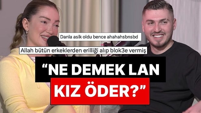 Danla Bilic ve Blok3'ün Hesabı Erkek Öder Tartışmasını Alevlendirdiği Anlar X Gündemine Oturdu!