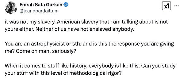 Ünlü akademisyenin "Bu benim köleliğim değildi. Bahsettiğim Amerikan köleliği de senin değil. İkimiz de kimseyi köleleştirmedik." yanıtı ise ders verir nitelikteydi!