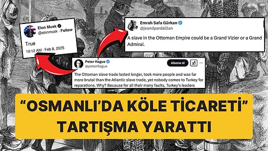 Astrofizikçi Peter Hague'in "Osmanlı'da Kölelik" İddialarına Emrah Safa Gürkan ve Elon Musk'tan Yanıt Geldi