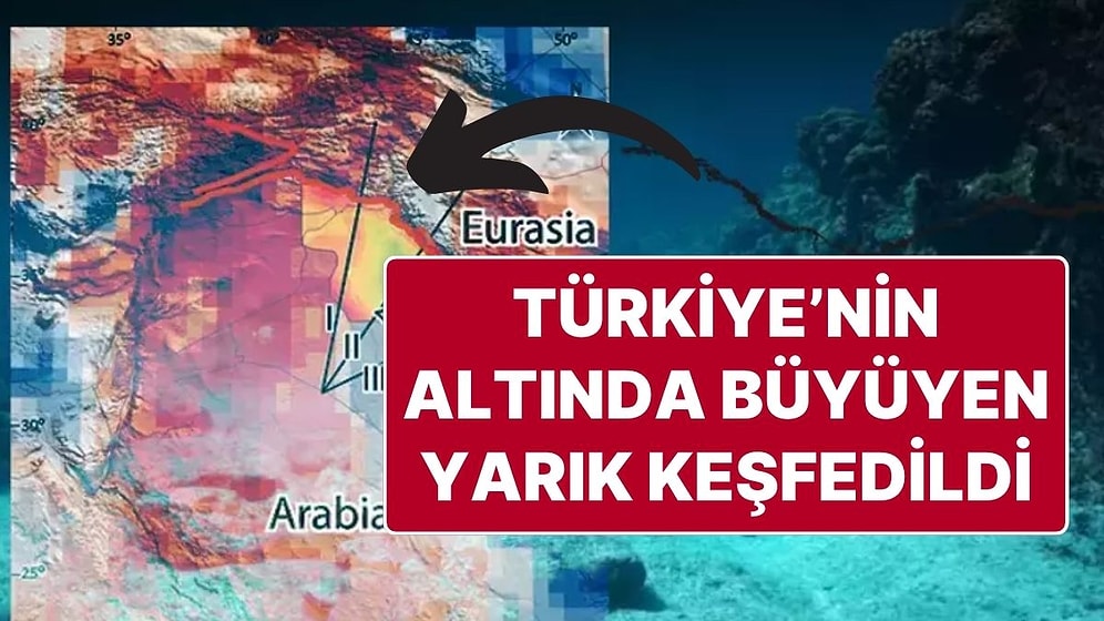 Türkiye'nin Altında Büyüyen Bir Yarık Keşfedildi: “Okyanus Levhası Koptu”