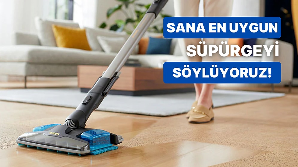 Senin Temizlik Tarzına En Uygun Süpürge Hangisi?