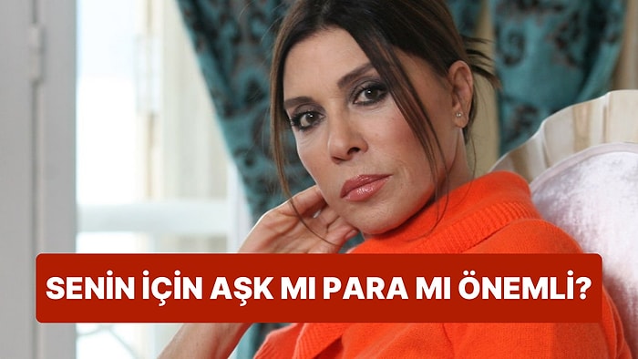 Senin İçin Aşk mı Yoksa Para mı Önemli?