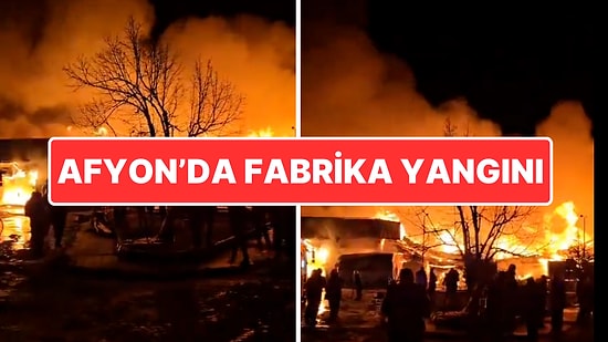 Afyon’da Fabrika Yangını: Müdahale İçin Çok Sayıda Ekip Sevk Edildi