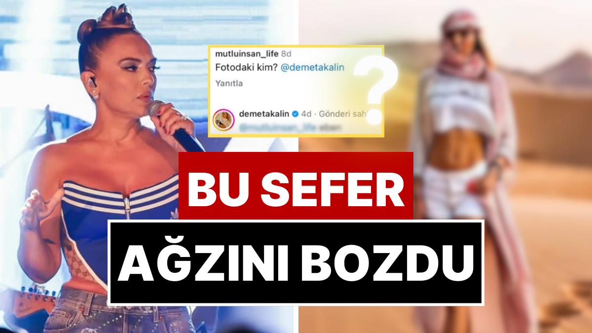 Ağzını Bozdu: Kendisine Benzemeyen Fotoğrafına Gelen "Bu Kim?" Yorumuna Demet Akalın'dan Sert Çıkış!