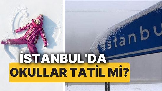 İstanbul'da Bugün (11 Şubat Salı) Okullar Tatil mi? İstanbul'da Hangi İlçelerde Okullar Tatil İlan Edildi?